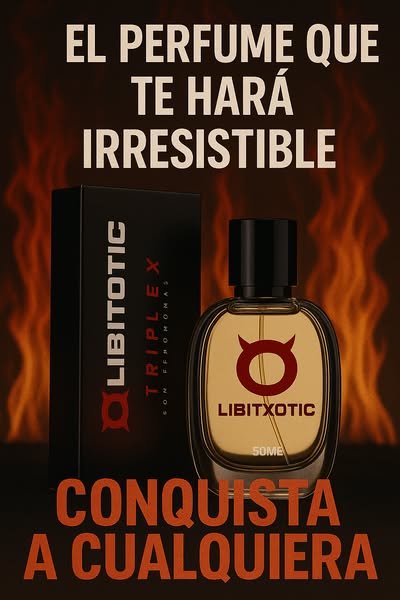 Libitxotic Triple X – El secreto de la atracción🔥Fijación hasta 12 horas